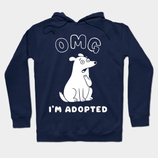 OMG I'M ADOPTED Hoodie